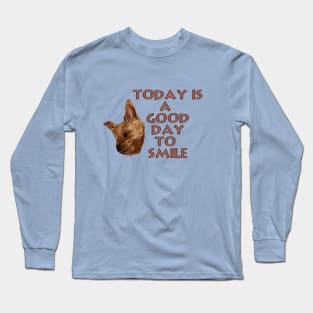 Grinning Dog "Today Is A Good Day To Smile" Long Sleeve T-Shirt